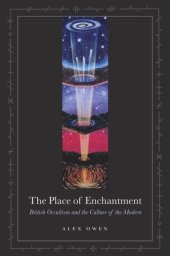 book The Place of Enchantment: British Occultism and the Culture of the Modern