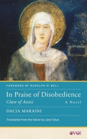 book In Praise of Disobedience: Clare of Assisi, A Novel