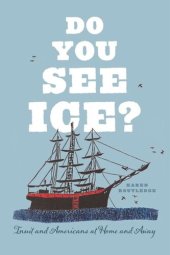 book Do You See Ice?: Inuit and Americans at Home and Away