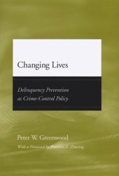 book Changing Lives: Delinquency Prevention as Crime-Control Policy