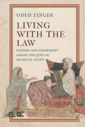 book Living with the Law: Gender and Community Among the Jews of Medieval Egypt