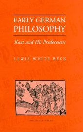 book Early German Philosophy: Kant and His Predecessors