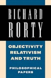 book Objectivity, Relativism, and Truth: Philosophical Papers, Volume 1