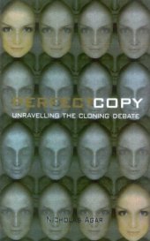 book Perfect Copy: Unravelling the Cloning Debate