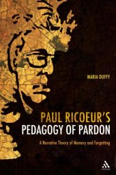 book Paul Ricoeur's Pedagogy of Pardon: A Narrative Theory of Memory and Forgetting