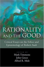 book Rationality and the Good: Critical Essays on the Ethics and Epistemology of Robert Audi