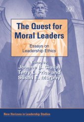 book The Quest for Moral Leaders: Essays on Leadership Ethics 