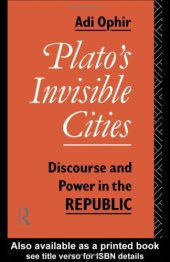 book Plato's Invisible Cities: Discourse and Power in the Republic