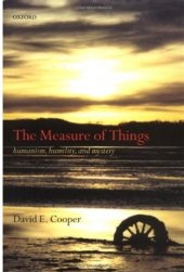 book The Measure of Things: Humanism, Humility, and Mystery