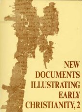 book New Documents Illustrating Early Christianity: Review of the Greek Inscriptions and Papyri Published in 1977 v. 2