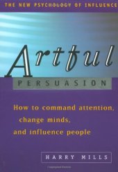 book Artful Persuasion: How to Command Attention, Change Minds, and Influence People