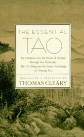 book The Essential Tao : An Initiation into the Heart of Taoism Through the Authentic Tao Te Ching and the Inner Teachings of Chuang-Tzu