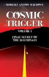 book Cosmic Trigger I: Final Secret of the Illuminati