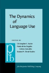 book The Dynamics of Language Use: Functional and Contrastive Perspectives