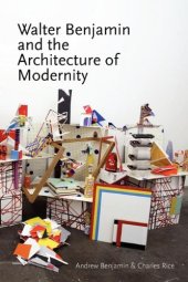 book Walter Benjamin and the Architecture of Modernity 