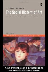 book Social History of Art, Boxed Set: The Social History of Art: Naturalism, Impressionism, the Film Age