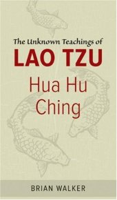 book Hua Hu Ching: The Unknown Teachings of Lao Tzu