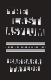 book The Last Asylum: A Memoir of Madness in Our Times