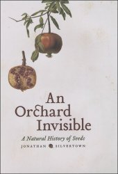 book An Orchard Invisible: A Natural History of Seeds