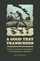 book A Good That Transcends: How US Culture Undermines Environmental Reform