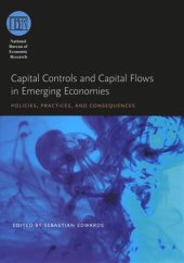 book Capital Controls and Capital Flows in Emerging Economies: Policies, Practices, and Consequences