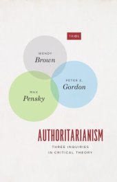 book Authoritarianism: Three Inquiries in Critical Theory