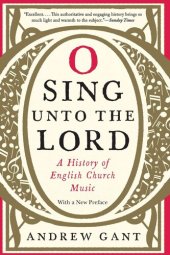 book O Sing unto the Lord: A History of English Church Music