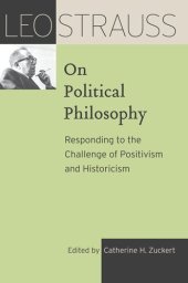 book Leo Strauss on Political Philosophy: Responding to the Challenge of Positivism and Historicism