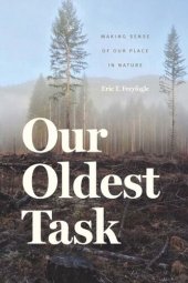 book Our Oldest Task: Making Sense of Our Place in Nature