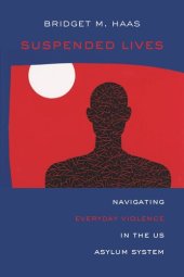 book Suspended Lives: Navigating Everyday Violence in the US Asylum System