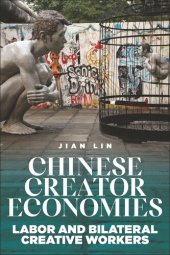 book Chinese Creator Economies: Labor and Bilateral Creative Workers