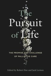 book The Pursuit of Life: The Promise and Challenge of Palliative Care