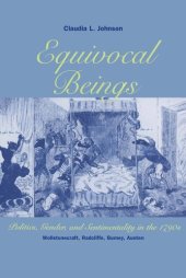 book Equivocal Beings: Politics, Gender, and Sentimentality in the 1790s--Wollstonecraft, Radcliffe, Burney, Austen