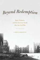 book Beyond Redemption: Race, Violence, and the American South after the Civil War