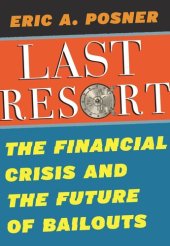 book Last Resort: The Financial Crisis and the Future of Bailouts