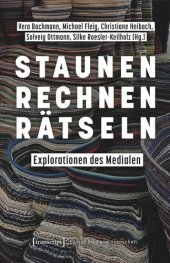 book Staunen - Rechnen - Rätseln: Explorationen des Medialen