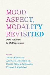 book Mood, Aspect, Modality Revisited: New Answers to Old Questions