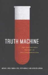 book Truth Machine: The Contentious History of DNA Fingerprinting