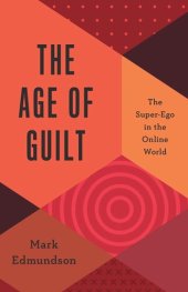 book The Age of Guilt: The Super-Ego in the Online World