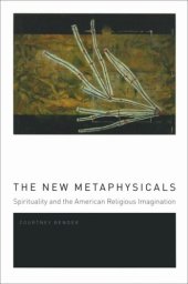 book The New Metaphysicals: Spirituality and the American Religious Imagination