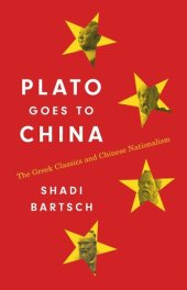 book Plato Goes to China: The Greek Classics and Chinese Nationalism