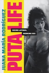 book Puta Life: Seeing Latinas, Working Sex