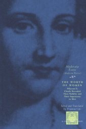 book The Worth of Women: Wherein Is Clearly Revealed Their Nobility and Their Superiority to Men