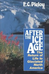 book After the Ice Age: The Return of Life to Glaciated North America