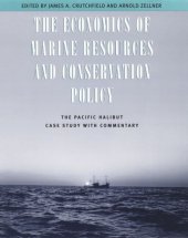 book The Economics of Marine Resources and Conservation Policy: The Pacific Halibut Case Study with Commentary