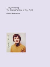 book Always Reaching: The Selected Writings of Anne Truitt