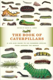 book The Book of Caterpillars: A Life-Size Guide to Six Hundred Species from around the World