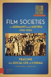 book Film Societies in Germany and Austria 1910-1933: Tracing the Social Life of Cinema