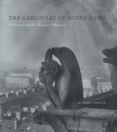 book The Gargoyles of Notre-Dame: Medievalism and the Monsters of Modernity