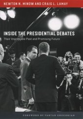 book Inside the Presidential Debates: Their Improbable Past and Promising Future